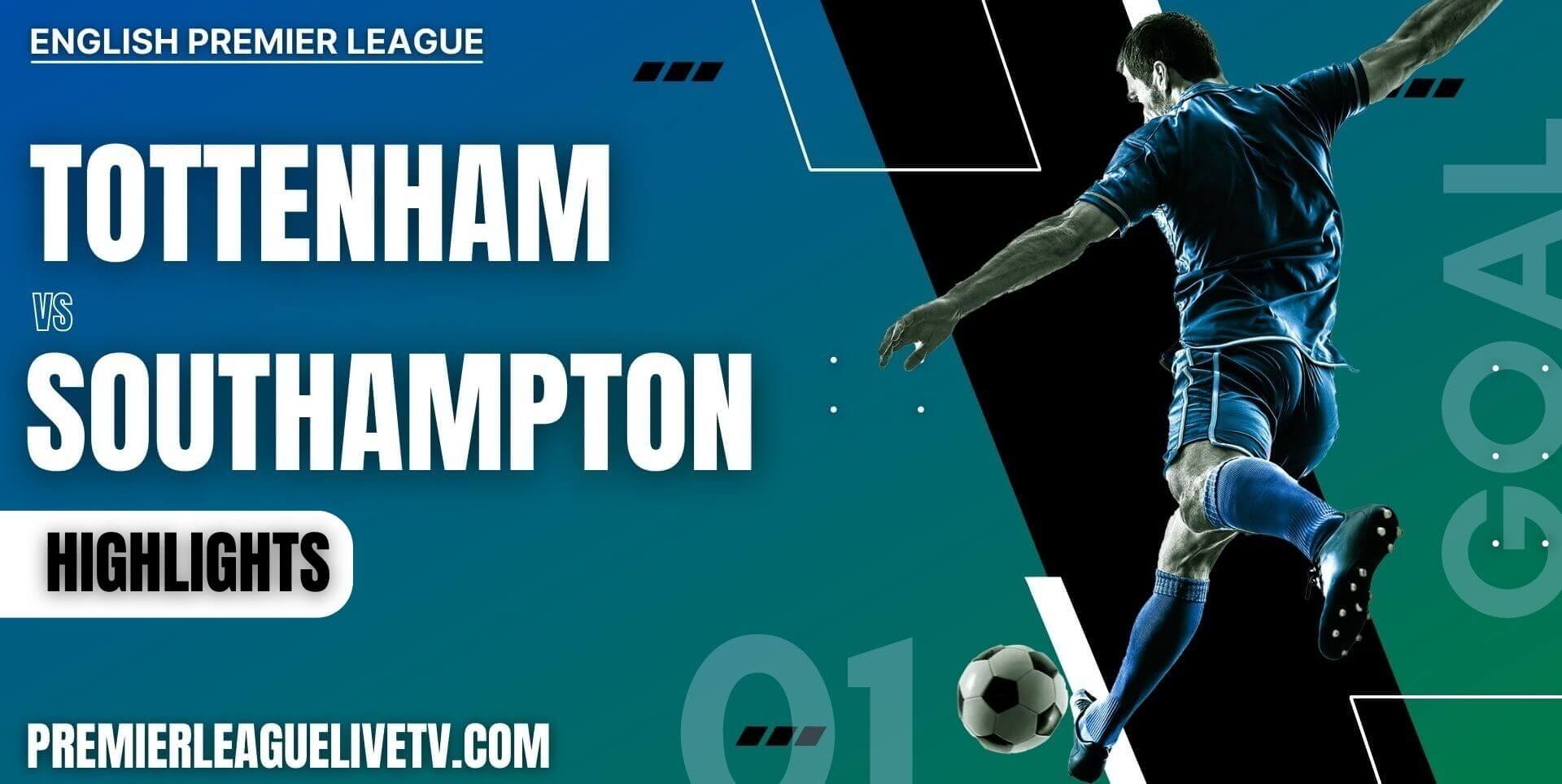 Tottenham Hotspur Vs Southampton Highlights 2022 Wk 1