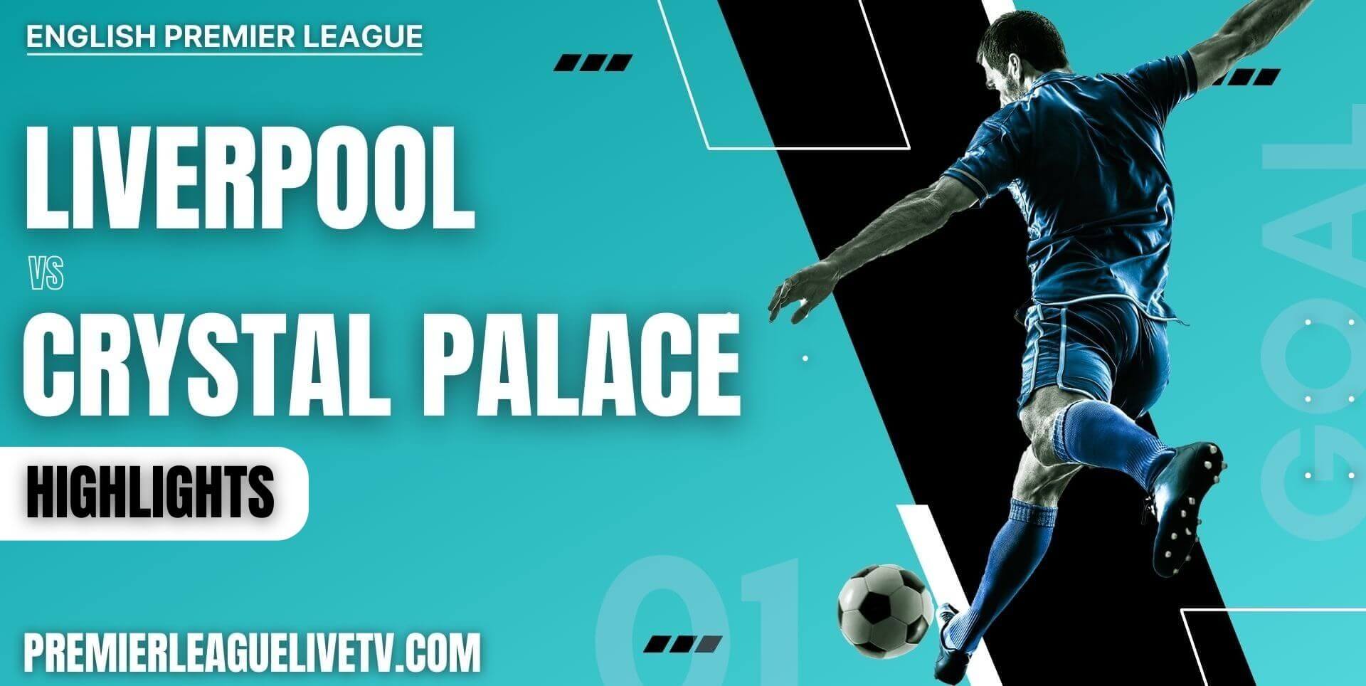 Liverpool Vs Crystal Palace Highlights 2022 EPL Week 2