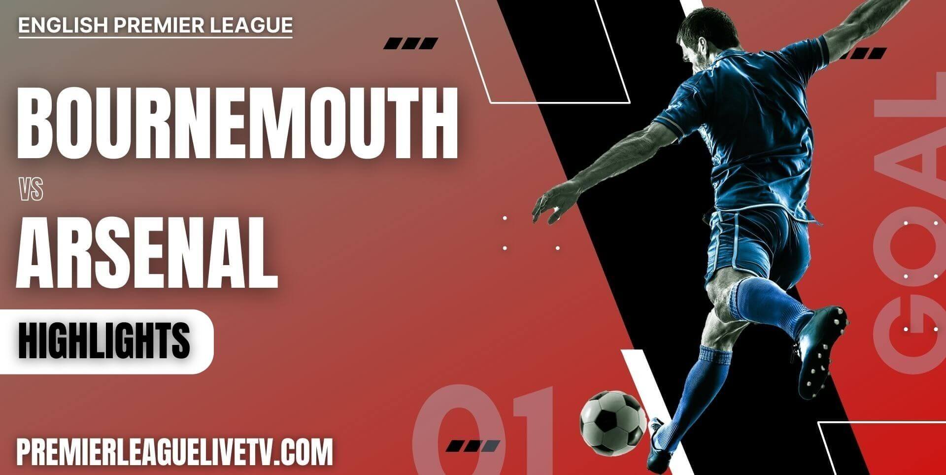 AFC Bournemouth Vs Arsenal Highlights 2022 Week 3