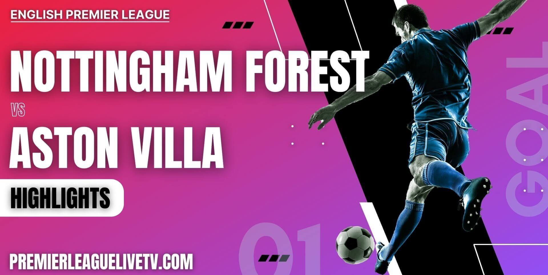 Nottingham Vs Aston Villa Highlights 2022 Week 10
