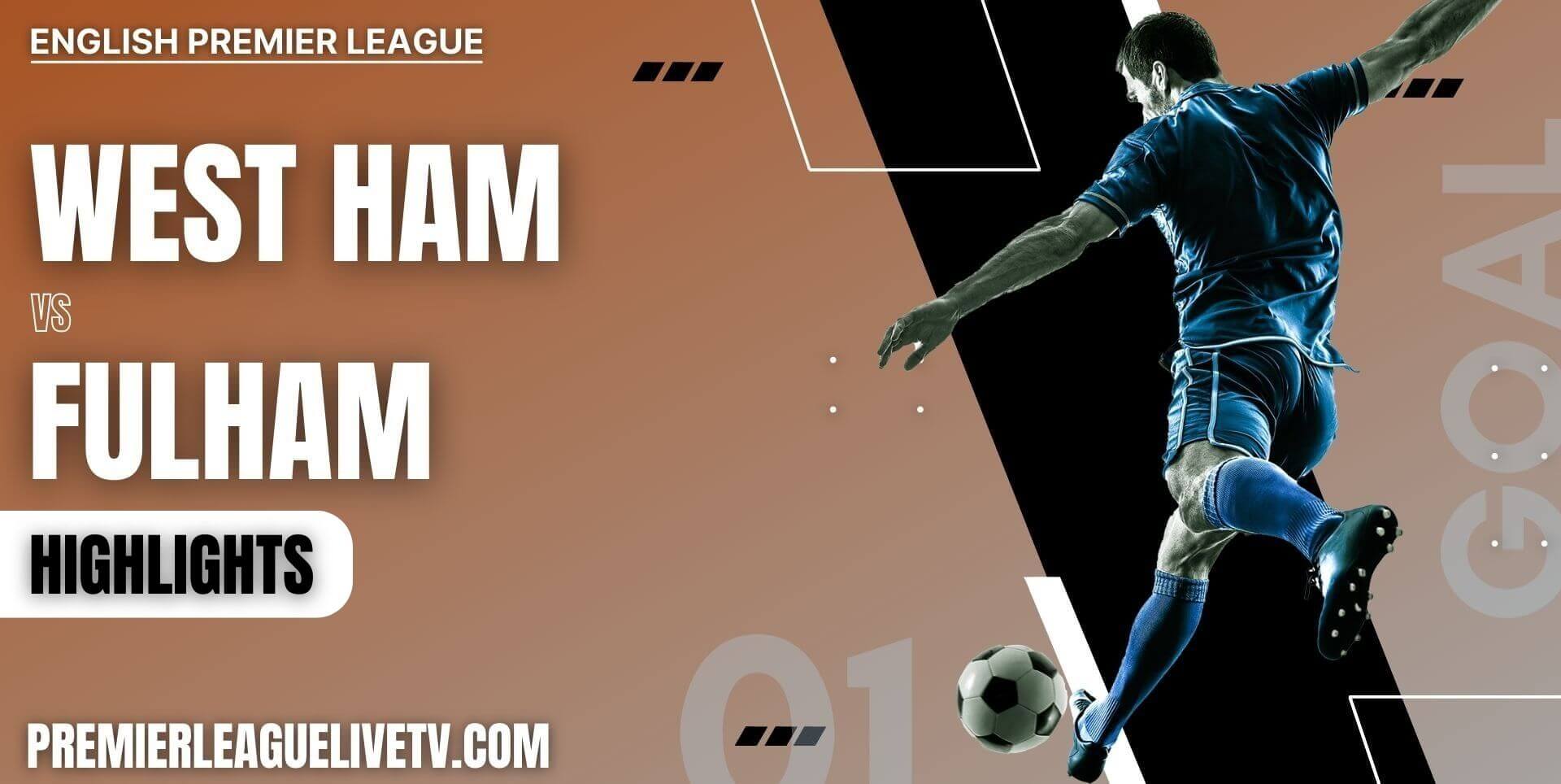 West Ham Vs Fulham Highlights 2022 Week 10